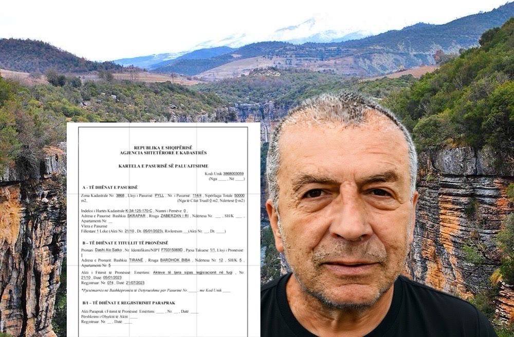 Doli pronar i 50 mijë m2 në Kanionet e Osumit, kush është ‘Rrumi i Skraparit’, Dashi Satko dhe a do t’a godasë SPAK-u? Falsifikime me kushërinjtë në Kadastër, 26 pasuri të dyshimta dhe transaksione qindra mijëra euro